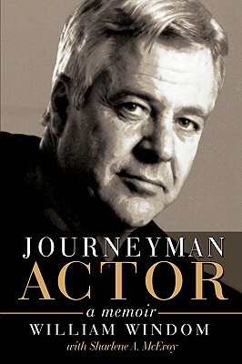 Journeyman Actor: A Memoir by William Windom