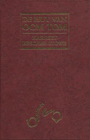 De hut van oom Tom by Harriet Beecher Stowe