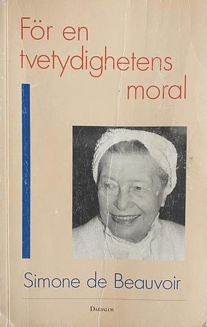 För en tvetydighetens moral by Simone de Beauvoir, Mats Rosengen