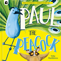 Paul the Peacock by Tilly Matthews