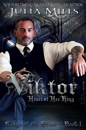Viktor: Heart of Her King by Julia Mills