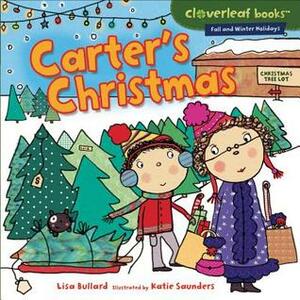 Carter's Christmas by Lisa Bullard, Katie Saunders