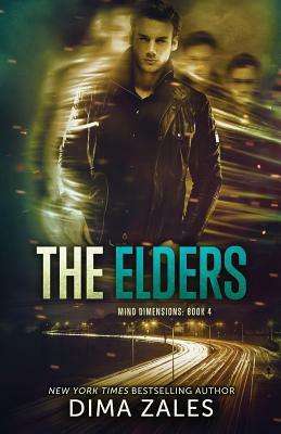The Elders (Mind Dimensions Book 4) by Dima Zales, Anna Zaires