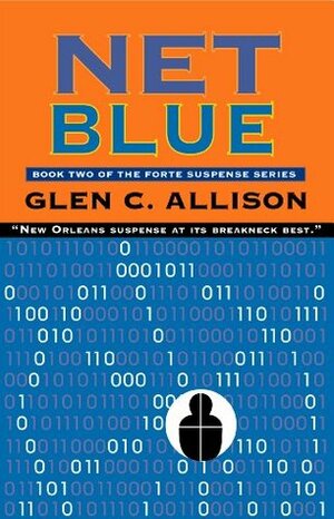 NETBLUE (A Forte New Orleans Thriller Book 2) by Glen C. Allison