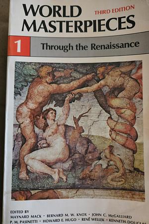 World Masterpieces (3rd Edition) : Vol. 1 : Literature of Western Culture through the Renaissance by Kenneth Douglas