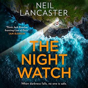 The Night Watch by Neil Lancaster