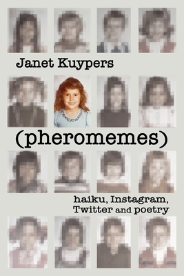 (pheromenes) haiku, Instagram, Twitter, and poetry by Janet Kuypers