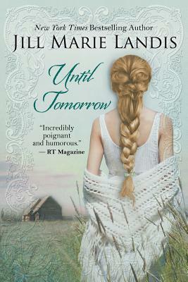 Until Tomorrow by Jill Marie Landis