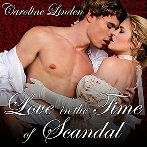 Love in the Time of Scandal by Caroline Linden