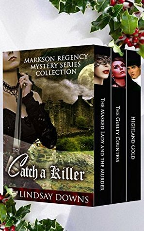 To Catch a Killer: Markson Regency Mystery Series Collection by Lindsay Downs