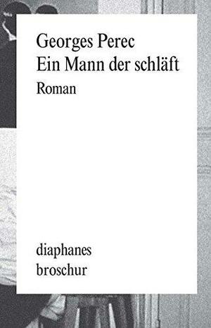 Ein Mann der schläft by Georges Perec