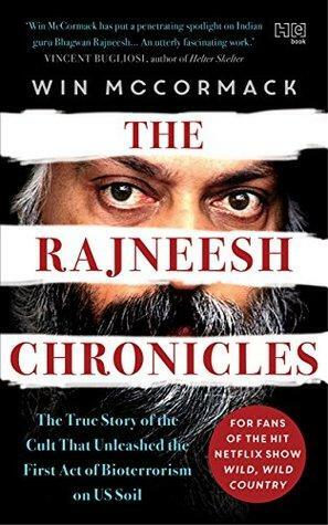The Rajneesh Chronicles by Win McCormack
