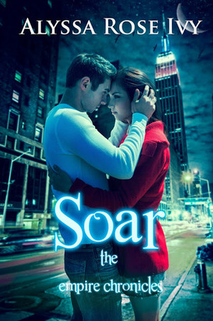 Soar by Alyssa Rose Ivy