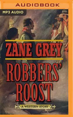 Robbers' Roost: A Western Story by Zane Grey