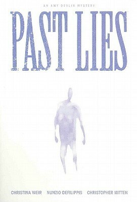 Past Lies by Nunzio DeFilippis, Christopher Mitten, Christina Weir