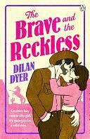 The Brave and The Reckless by Dilan Dyer