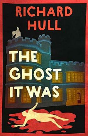 The Ghost It Was by Richard Hull