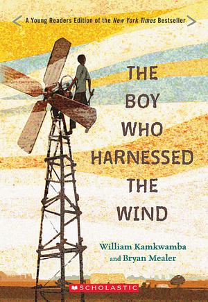 The Boy Who Harnessed The Wind, Young Reader's Edition - Paperback by William Kamkwamba by William Kamkwamba