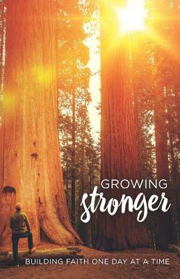 Growing Stronger: Building Faith One Day at a Time by Linda Buxa, Matt Ewart, Mike Novotny