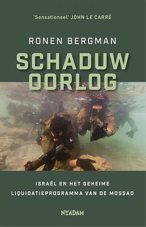 Schaduwoorlog by Ronen Bergman