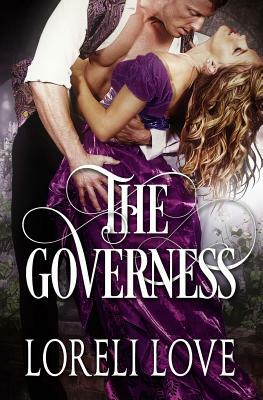 The Governess: An Erotic Regency Romance Novel by Loreli Love