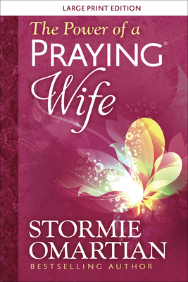 The Power of a Praying(r) Wife Large Print by Stormie Omartian