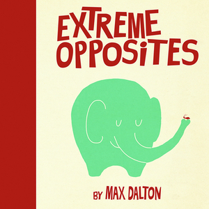 Extreme Opposites by Max Dalton