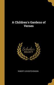 A Children's Gardens of Verses by Robert Lovisstevenson