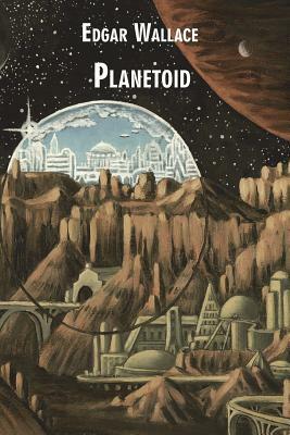 Planetoid by Edgar Wallace