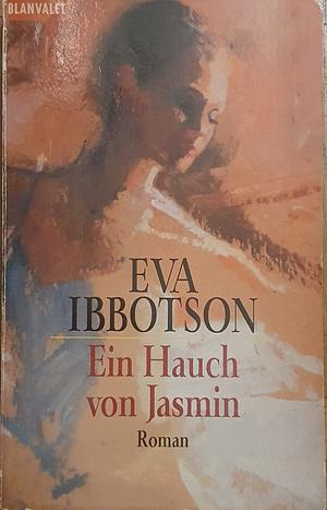 Ein Hauch von Jasmin: Roman by Eva Ibbotson