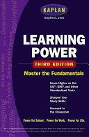 Kaplan Learning Power, Third Edition : Score Higher on the SAT, GRE, and Other Standardized Tests by Cynthia Johnson