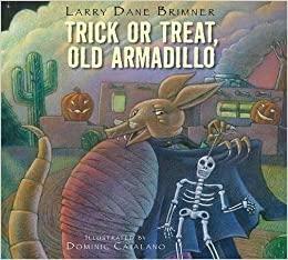 Trick or Treat, Old Armadillo by Larry Dane Brimner