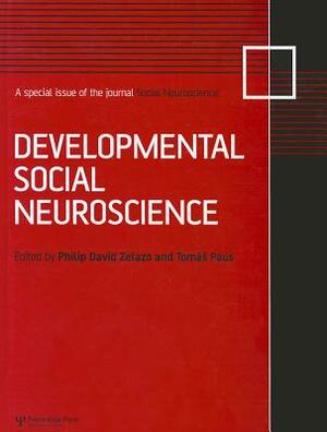 Developmental Social Neuroscience: A Special Issue of Social Neuroscience by 