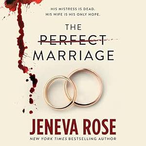 The Perfect Marriage by Jeneva Rose
