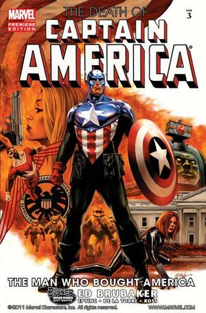 Captain America: The Death of Captain America Vol. 3: The Man Who Bought America by Ed Brubaker