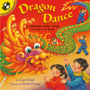 Dragon Dance: A Chinese New Year Lift-The-Flap Book by Joan Holub