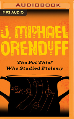 The Pot Thief Who Studied Ptolemy by J. Michael Orenduff