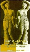 Amazons: Erotic Explorations of Ancient Myths by TammyJo Eckhart