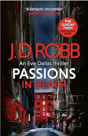 Passions in Death: an Eve Dallas Thriller by J.D. Robb