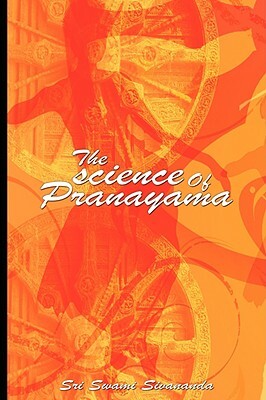 The science Of Pranayama by Sri Swami Sivananda