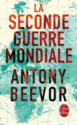 La Seconde Guerre mondiale by Raymond Clarinard, Antony Beevor