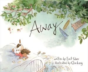Away by Emil Sher, Qin Leng