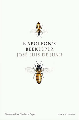 Napoleon's Beekeeper by José Luis de Juan, Elizabeth Bryer