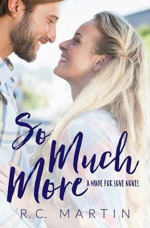 So Much More by R.C. Martin