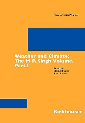 Weather and Climate: The M.P. Singh Volume, Part 1 by 