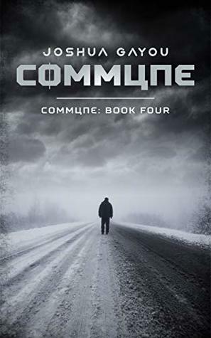 Commune: Book Four by Joshua Gayou