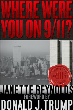 Where Were You On 9/11? 10-Year Commemorative Edition by Rebecca Wittenberg, Donald J. Trump, Sarah Ferguson