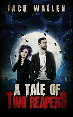 A Tale Of Two Reapers Book 1 by Jack Wallen
