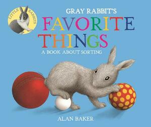 Gray Rabbit's Favorite Things by Alan Baker