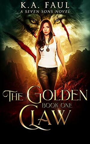 The Golden Claw by Laurie Starkey, Michael Anderle, K.A. Faul